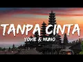 Lagu Yovie \u0026 Nuno  -Tanpa Cinta  (Lirik/Lyrics)