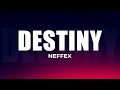 Download Lagu NEFFEX - Destiny (Lyrics)