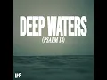 DEEP WATERS (PSALM 18) - LOST & FOUND
