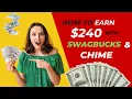 How to Earn 240 With Chime Swagbucks