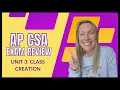 AP Computer Science A Unit 3 Review Class Creation AP CSA Exam Prep
