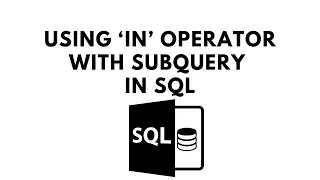 SQL Tutorial Using IN operator with subquery in SQL With Example