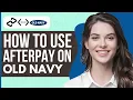 How To Pay with Afterpay on Old Navy - Full Guide 2023