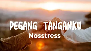 Download Nosstress - Pegang Tanganku | Lirik MP3