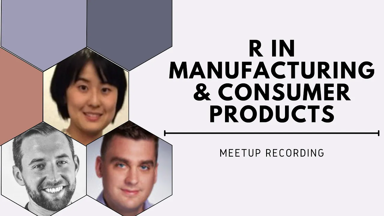 Yu-Hung Chang, Phillip Lear & Brendan Scully | R in Manufacturing & Consumer Products | RStudio