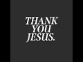 Thank You Jesus - Rivers Crossing Worship