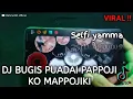 Download Lagu DJ PUADAI PAPPOJI KO MAPPOJIKI SELFI LIDA SLOW SANTUI DJ RUSDHY TERBARU 2021