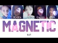 Lagu ILLIT “Magnetic”【カナルビ/日本語字幕/パート分け】
