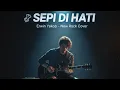 Lagu ERWIN YAKOB – SEPI DI HATI (NEW ROCK COVER 2025)