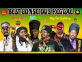 Lagu Best Of Conscious Reggae Ft. Luciano, Ras Shiloh, Sizzla, Capleton, Jah Mason, Morgan Heritage ++++