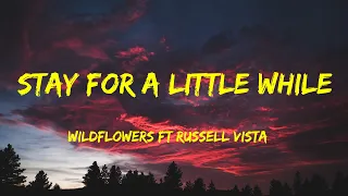 Download Stay for a Little While - Wildflowers Ft Russell Vista, Christine Smit lyrics MP3