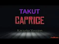 Yonnyboii x Caprice - Takut | Karaoke | HQ | Lirik