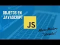 7 OBJETOS EN JAVASCRIPT - JAVASCRIPT OBJECTS