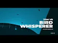 TOM VR BIRD WHISPERER DJ EVICE BOOTLEG