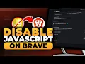 How To Disable JavaScript On Brave 100 WORKS NO Yapping To The Point FAST EASY