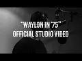 Chayce Beckham - Waylon In '75 (Studio Video)