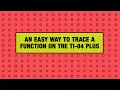 An Easy Way to Trace a Function on the TI-84 Plus Graphing Calculator