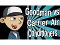 Goodman vs Carrier Air Conditioners