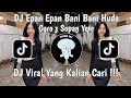 Download Lagu DJ EPAN EPAN BANI BANI HUDA CARO X SOPAN YETE | SOUND CAMPURAN VIRAL TIKTOK 2025