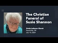 Trinity Livestream The Christian Funeral of Susie Shannon