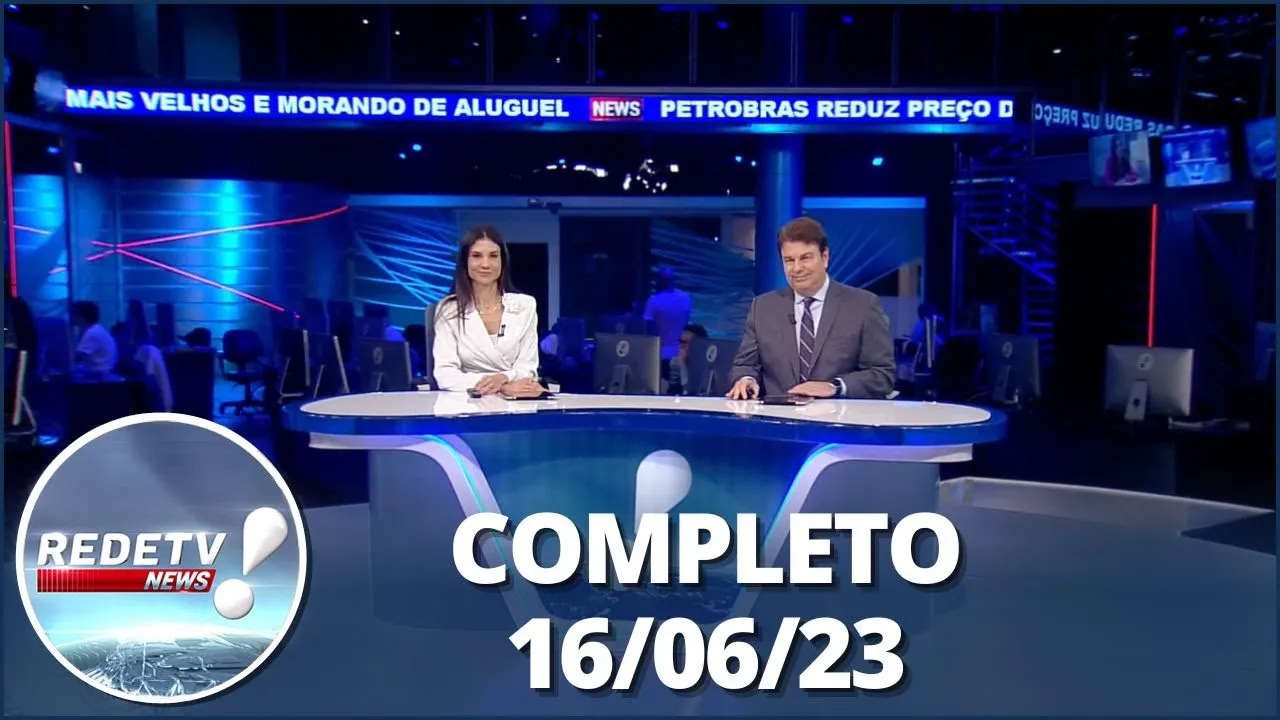 RedeTV News (16/06/2023) | Completo
