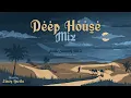 The Godfathers of Deep House | Soulful Deep House Mix 2026  | Best Deep House Vibes & Classics