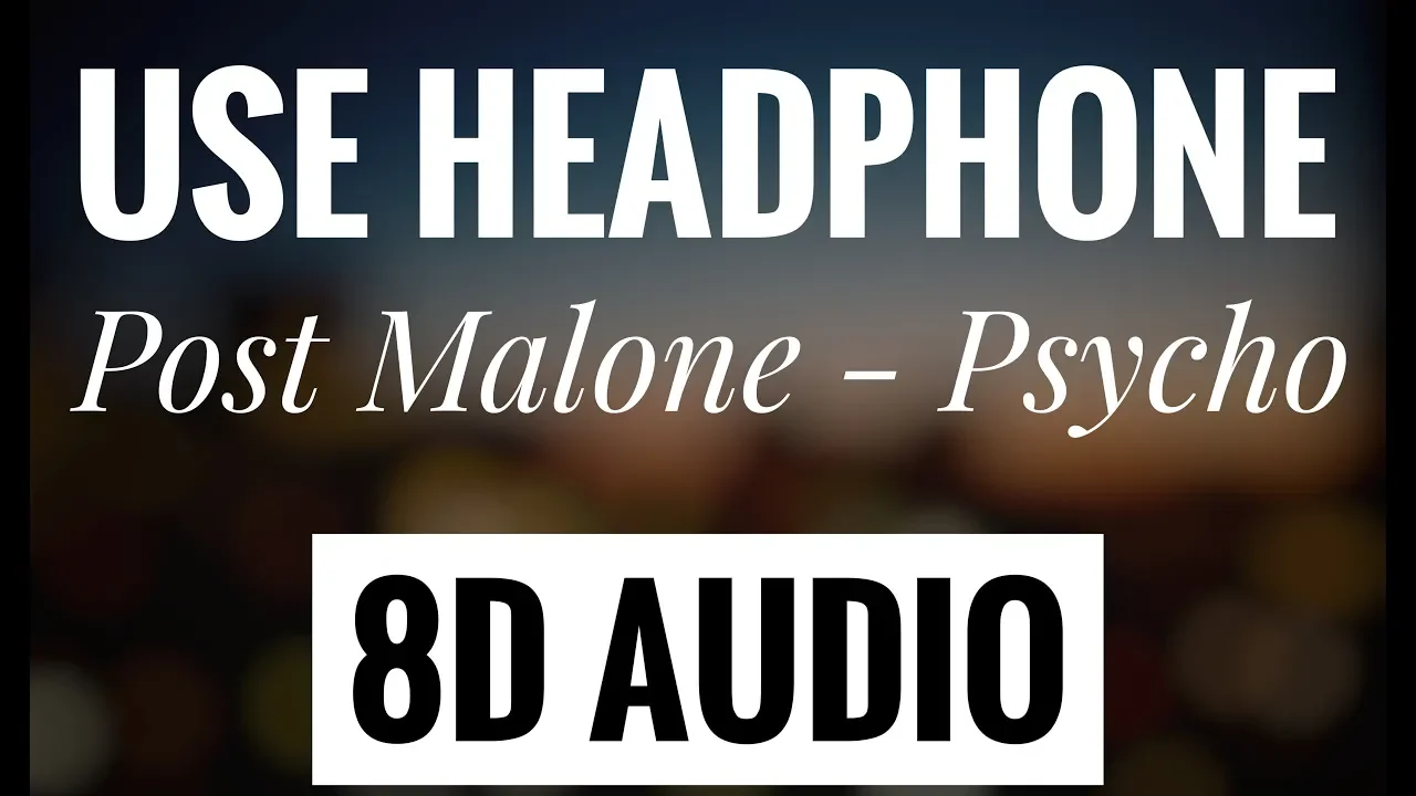 Post Malone - Psycho ft. Ty Dolla $ign (8D AUDIO) Post Malone - Psycho ft. Ty Dolla $ign (8D AUDIO)