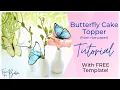 Realistic Butterfly Cake Topper Tutorial Rice Paper Butterfly Cake Decor