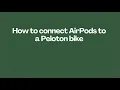 How to connect AirPods to a Peloton bike
