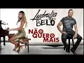 Ludmilla e Belo   Não Quero Mais