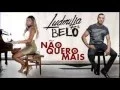 Download Lagu Ludmilla e Belo   Não Quero Mais