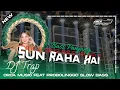 Download Lagu DJ SUN RAHA HAI || BASS PANJANG COCOK UNTUK CEK SOUND HAJATAN