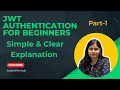 JWT Authentication for Beginners Part 1 Simple Clear Explanation 2026