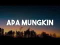 Download Lagu Bernadya - Apa Mungkin (Lirik)