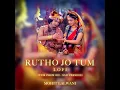 Rutho Jo Tum (Lo-Fi)
