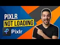 Fix Pixlr Not Loading Quick Troubleshooting Guide