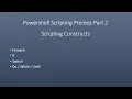 Powershell Scripting Prereqs Part 2 Scripting Constructs