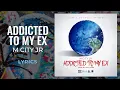 Download Lagu M City Jr - Addicted To My Ex (LYRICS) (Clean) \