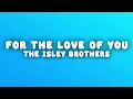 The Isley Brothers - For the Love of You, Pts. 1 & 2 (Lyrics)