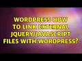 Wordpress How to Link External files with WordPress 3 Solutions
