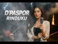 Lagu D’Paspor – Rinduku Cover Slow Rock