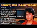 Lagu Kumpulan Lagu Tommy J Pisa Terbaik Sepanjang Masa | Full Album Tanpa Iklan