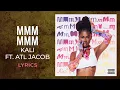 Kali - MMM MMM ft ATL Jacob He want my number had to hit him with the mmm TikTok Song