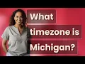 What timezone is Michigan