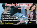 Download Lagu Dangdut Orgen Tunggal Terbaru 2023 || Remix Full Band (Zona Ganjur Kalimantan)