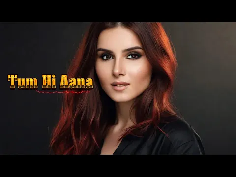 Download MP3 Tum Hi Aana Lyrics( In English Translation)