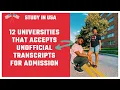 12 US Universities that accept transcript for admission