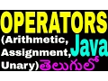 Operators in java telugu part 1 Arithmetic Operator Assignment Operator Unary Operator