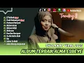 Download Lagu EL FAKKAH - ALMA ESBEYE FULL ALBUM TERBAIK - SIRAH NABAWIYAH - WATARUMMA || SHOLAWAT TERBARU 2025