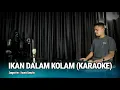 Download Lagu IKAN DALAM KOLAM (KARAOKE/LIRIK) - DANGDUT VERSI UDA FAJAR
